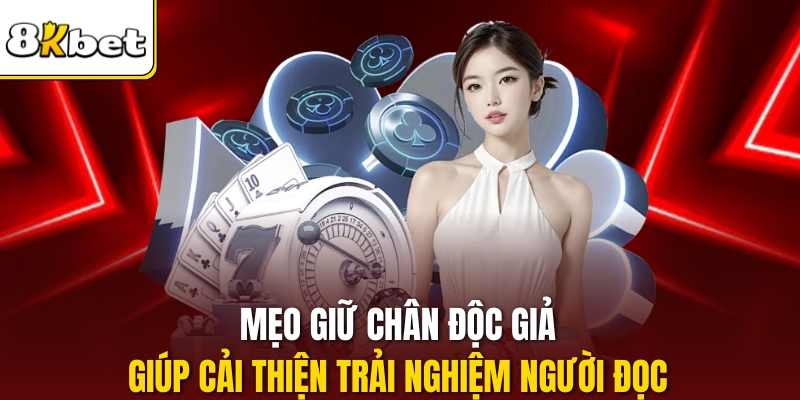 Mẹo Giữ Chân Độc Giả giúp cải thiện trải nghiệm người đọc
