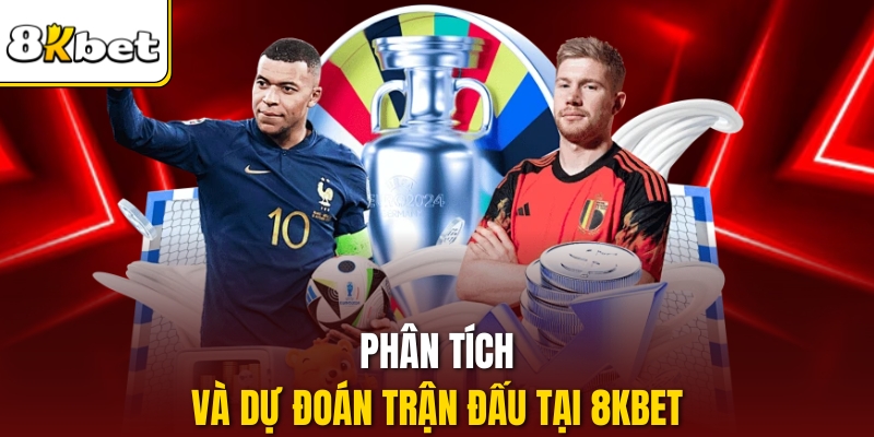 Phân tích và dự đoán trận đấu tại 8KBET
