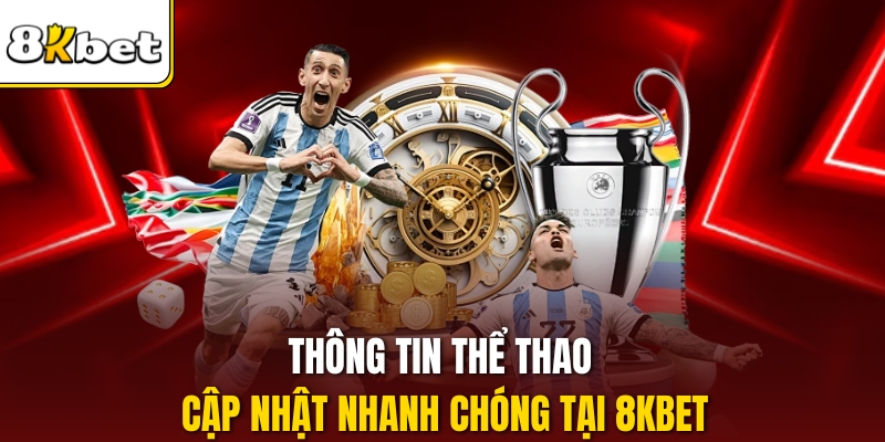 Thông Tin Thể Thao – Cập Nhật Nhanh Chóng Tại 8KBET